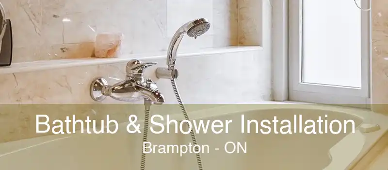 Bathtub & Shower Installation Brampton - ON