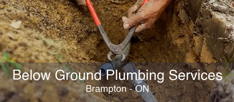 Below Ground Plumbing Services Brampton - ON