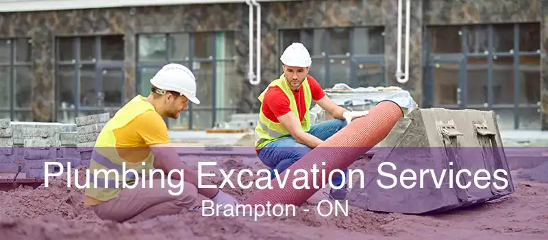 Plumbing Excavation Services Brampton - ON