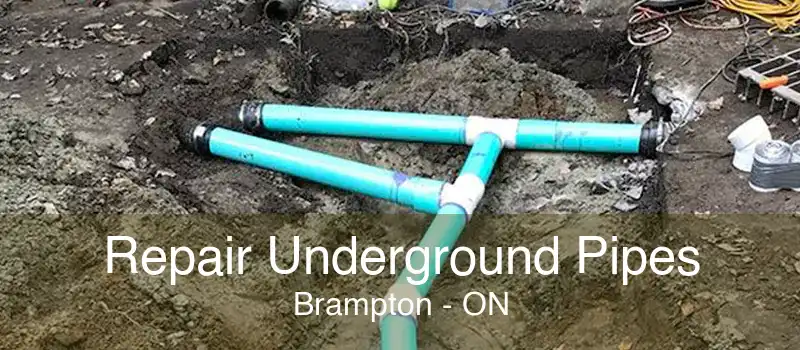 Repair Underground Pipes Brampton - ON