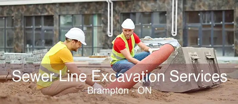 Sewer Line Excavation Services Brampton - ON