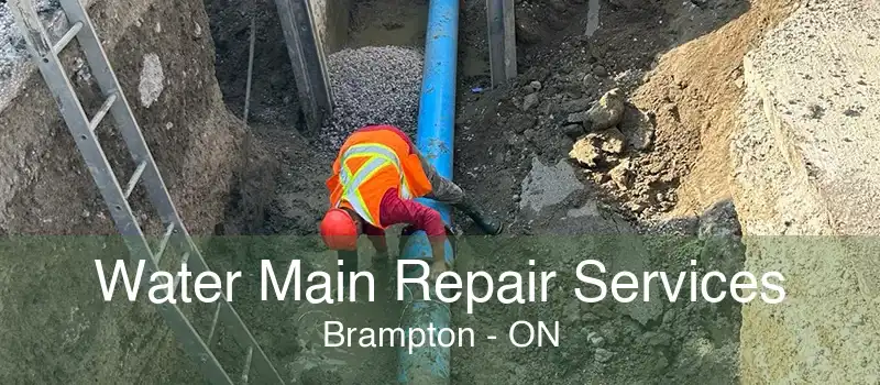 Water Main Repair Services Brampton - ON